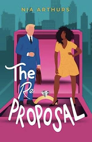 The Re-Proposal by Nia Arthurs