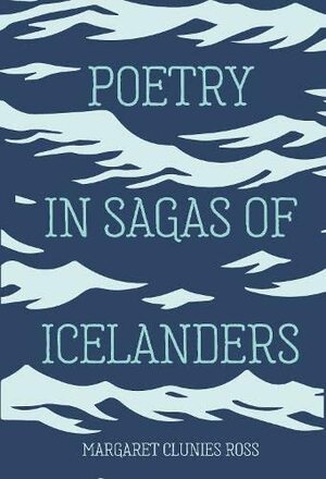 Poetry in Sagas of Icelanders by Margaret Clunies Ross