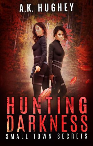 Hunting Darkness: A Vigilante Justice Thriller Short Story by A.K. Hughey