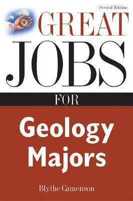 Great Jobs for Geology Majors by Blythe Camenson