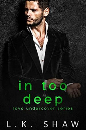 In Too Deep by L.K. Shaw