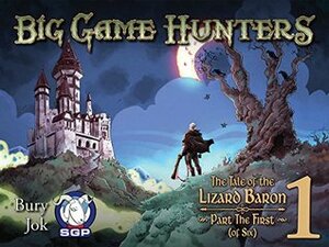 Big Game Hunters: The Tale of the Lizard Baron by Nicole Jackson, Jok, Shon Bury
