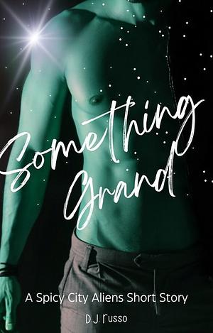 Something Grand by D.J. Russo