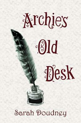 Archie's Old Desk by Sarah Doudney