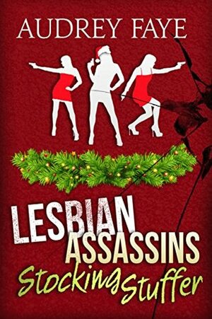 Lesbian Assassins Stocking Stuffer by Audrey Faye