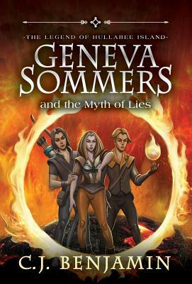 Geneva Sommers and the Myth of Lies by C. J. Benjamin