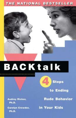 Backtalk: 3 Steps to Stop It Before the Tears and Tantrums Start by Audrey Ricker