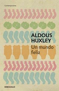 Un Mundo Feliz by Aldous Huxley