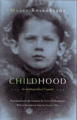 Childhood: An Autobiographical Fragment by Moses Rosenkranz