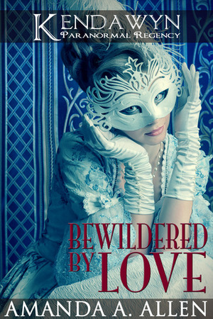 Bewildered by Love by Amanda A. Allen