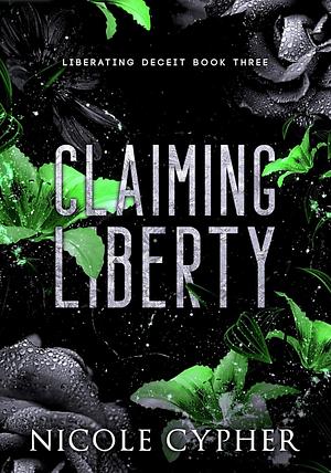 Claiming Liberty by Nicole Cypher