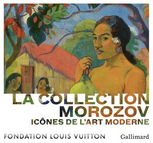 La collection Morozov: icônes de l'art moderne by Anne Baldassari