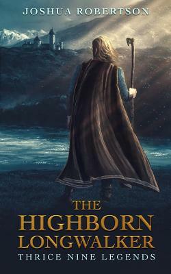 The Highborn Longwalker by Joshua Robertson