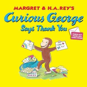 Curious George Says Thank You by H.A. Rey