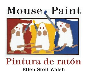 Pintura de Raton/Mouse Paint Bilingual Boardbook by Ellen Stoll Walsh
