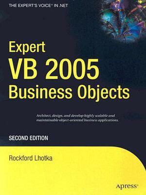 Expert VB 2005 Business Objects by Rockford Lhotka