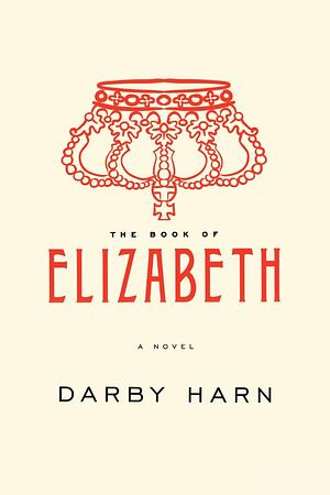 The Book of Elizabeth by Darby Harn