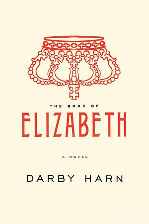 The Book of Elizabeth by Darby Harn
