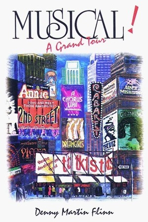 Musical!: A Grand Tour by Denny Martin Flinn