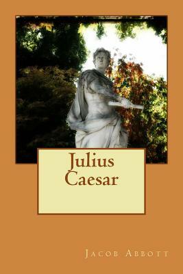 Julius Caesar by Jacob Abbott