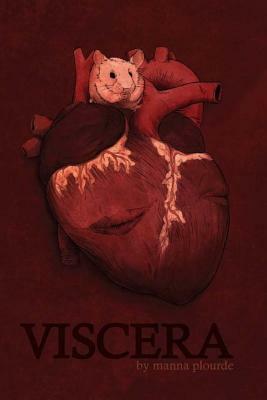 Viscera by Manna Plourde