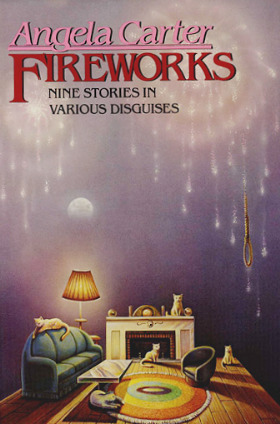 Fireworks: Nine Profane Stories by Angela Carter