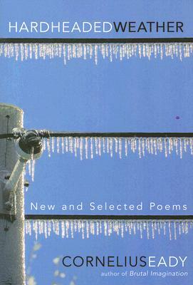 Hardheaded Weather: New and Selected Poems by Cornelius Eady