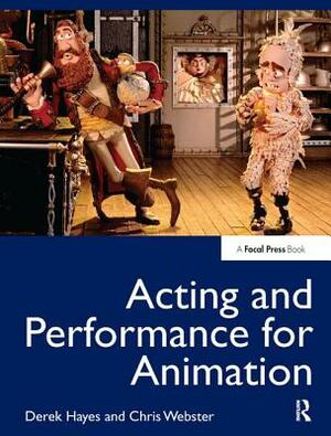Acting and Performance for Animation by Derek Hayes
