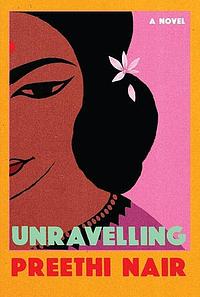 Unravelling by Preethi Nair