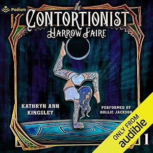 The Contortionist by Kathryn Ann Kingsley