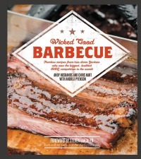 Wicked Good Barbecue: Fearless Recipes from Two Damn Yankees Who Have Won the Biggest, Baddest BBQ Competition in the World by Andy Husbands, Chris Hart