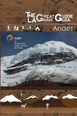 The Great Guide Andes by Patricio Tamariz, Bo Rinaldi, Carla Viera