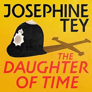 The Daughter of Time by Josephine Tey