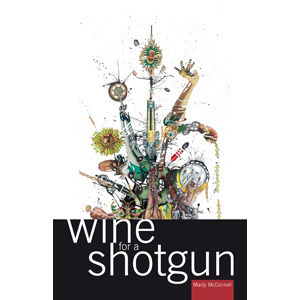 Wine For A Shotgun by Marty McConnell