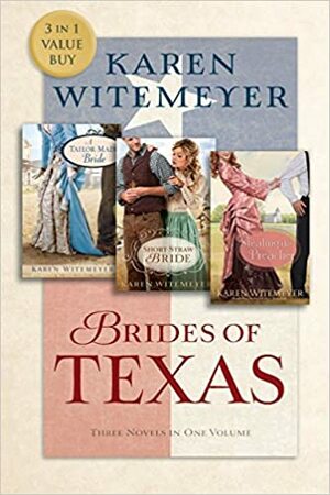 Brides of Texas by Karen Witemeyer