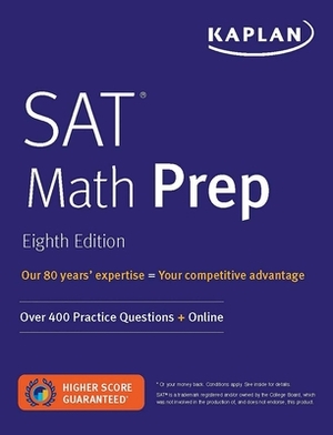 SAT Math Prep: Over 400 Practice Questions + Online by Kaplan Test Prep