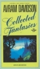 Collected Fantasies by Avram Davidson, John Silbersack