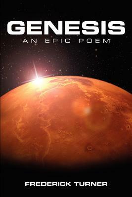 Genesis: An Epic Poem of the Terraforming of Mars by Frederick Turner