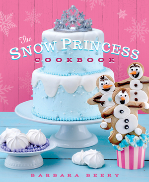 The Snow Princess Cookbook by Barbara Beery