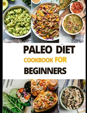Paleo Diet Cook Book For Beginners by Harold Wilson