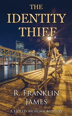 The Identity Thief by R. Franklin James