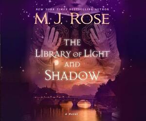 The Library of Light and Shadow by M.J. Rose