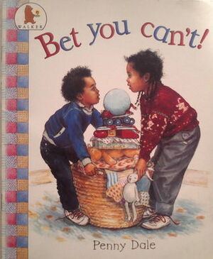 Bet You Can't by Penny Dale
