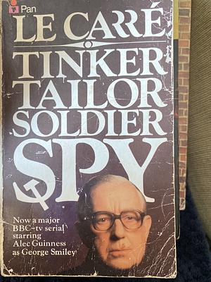 Tinker Tailor Soldier Spy by John le Carré