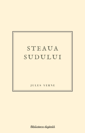 Steaua Sudului by Jules Verne