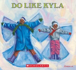 Do Like Kyla by Angela Johnson, James E. Ransome