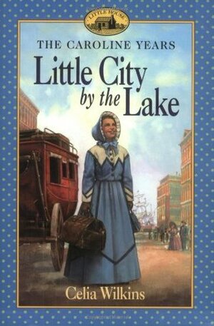 Little City by the Lake by Dan Andreasen, Celia Wilkins