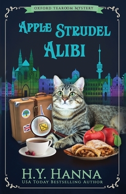 Apple Strudel Alibi: The Oxford Tearoom Mysteries - Book 8 by H. y. Hanna