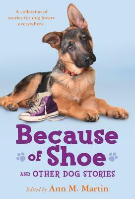 Because of Shoe and Other Dog Stories by 