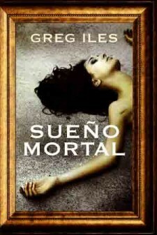 Sueño mortal (Mississippi #3) by Greg Iles